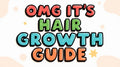 OMGITSVT’S HAIR GROWTH GUIDE
